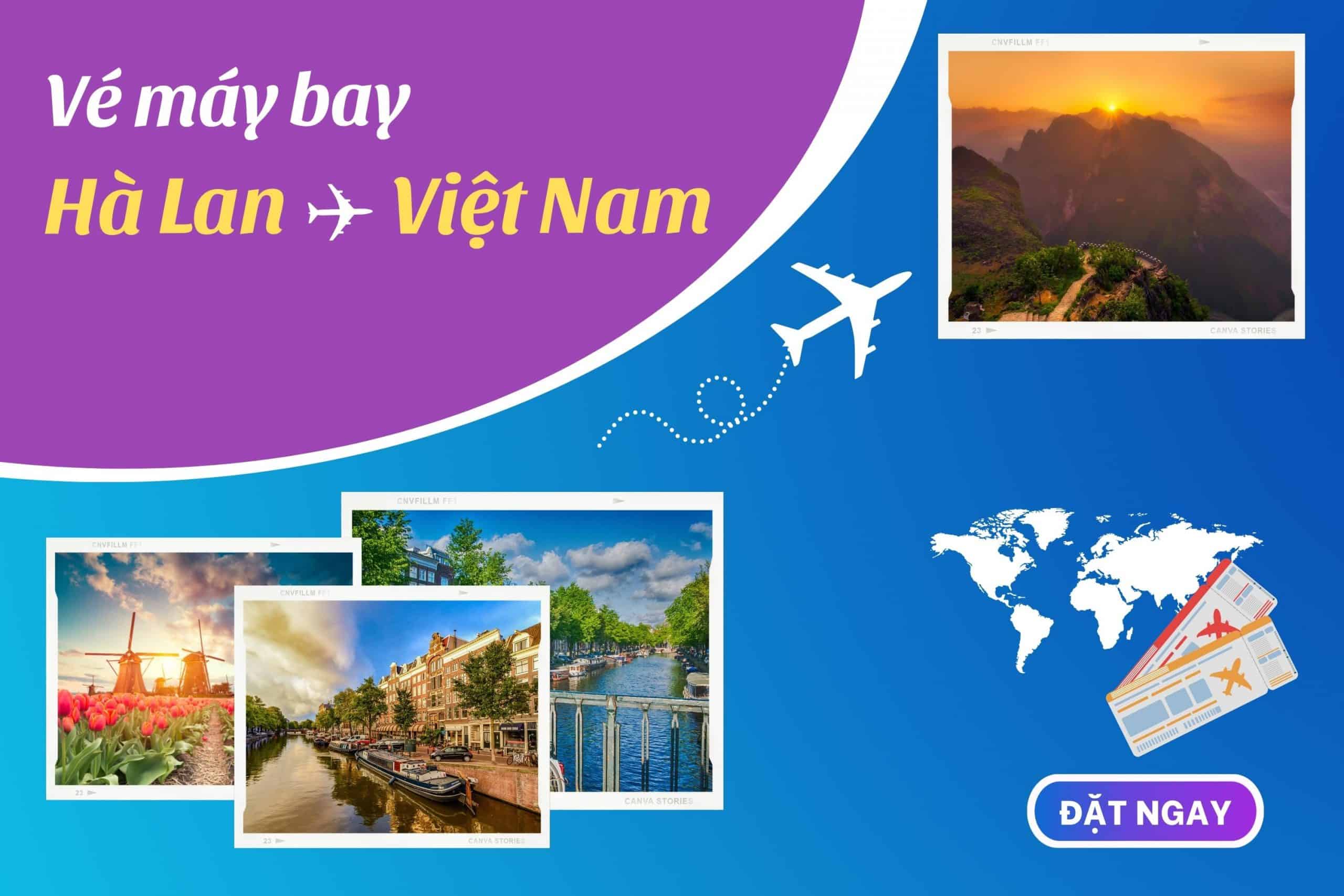 Vé máy bay từ Hà Lan về Việt Nam